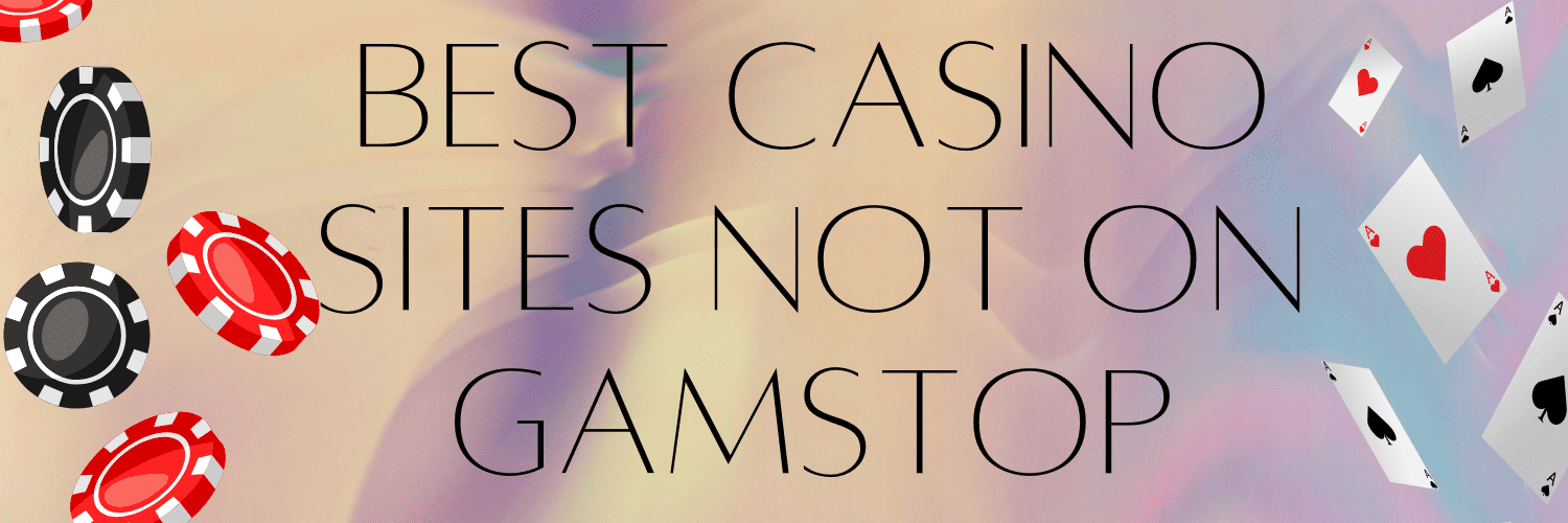Discovering Casino Sites Not on Gamstop -1864972888
