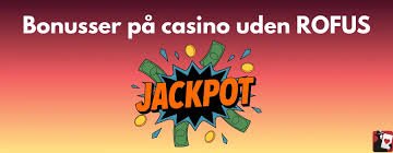Oplev Live Casino Uden Rofus Spil og Nyd Oplevelsen Oplev Live Casino Uden Rofus Spil og Nyd Oplevelsen